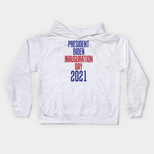 President Biden inauguration day 2021 Kids Hoodie by MandeesCloset